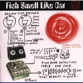 FISH SMELL LIKE CAT