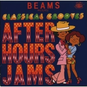 BEAMS presents CLASSICAL GROOVES AFTER HOURS JAMS