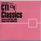 GROOVE・プレゼンツ~CTIクラッシックス フィーチャリング キャプテン・ファンク-アーバン・ファンク・ショウケース GROOVE・プレゼンツ~CTIクラッシックス フィーチャリング キャプテン・ファンク-アーバン・ファンク・ショウケース