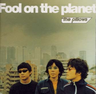 the pillows/Fool on the planet[KICS-850]
