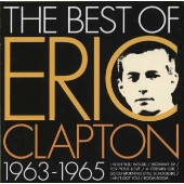 ザ・ベスト・オブ・エリック・クラプトン 1963-1965 ザ・ベスト・オブ・エリック・クラプトン 1963-1965