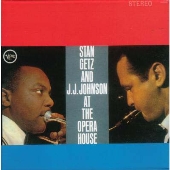 スタン・ゲッツ & ジェイ・ジェイ・ジョンソン・アット・ジ・オペラ・ハウス +4＜初回限定盤＞