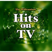 The Millennium Hits on TV