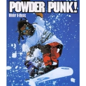 パウダー・パンク!~ウィンター・エクストリーム・ミュージック パウダー・パンク!~ウィンター・エクストリーム・ミュージック