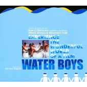 ウォーターボーイズ オリジナル・サウンドトラック ウォーターボーイズ オリジナル・サウンドトラック