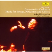 ヘルベルト・フォン・カラヤン/バルトーク:管弦楽のための協奏曲 弦楽器、打楽器とチェレスタのための音楽