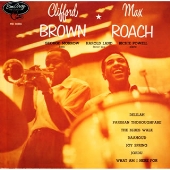 クリフォード・ブラウン=マックス・ローチ<初回生産限定盤> クリフォード・ブラウン=マックス・ローチ<初回生産限定盤>