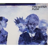 TWO WATER FLOW