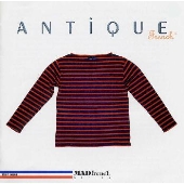 アンティック・フレンチ《マッド・フレンチ・シリーズ》 アンティック・フレンチ《マッド・フレンチ・シリーズ》