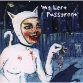 マイ・レフト・プッシーフット マイ・レフト・プッシーフット