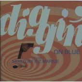 DIGGIN′ ON BLUE mixed by ビズ・マーキー