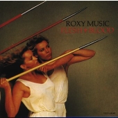 Roxy Music/Flesh And Blood＜限定盤＞