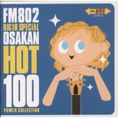 FM802 BIG10 SPECIAL OSAKAN HOT 100 POWER CLLECTION