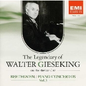 ベートーヴェン：ピアノ協奏曲集Ｖｏｌ．３《ＳＰレコードに聴くワルター ギーゼキングの遺産Ｖｏｌ．６》