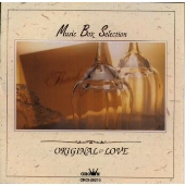 MUSIC BOX~オリジナル・ラブ~ MUSIC BOX~オリジナル・ラブ~