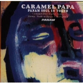 CARAMEL PAPA ~PANAM SOUL IN TOKY0 CARAMEL PAPA ~PANAM SOUL IN TOKY0