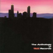 ジ・アンソロジー・オブ・トラックス・レコーズ ジ・アンソロジー・オブ・トラックス・レコーズ