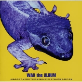 WAX the ALBUM