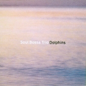 Soul Bossa Trio/Dolphins