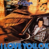 I LOVE YOU, OK I LOVE YOU, OK