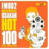 FM802 BIG10 SPECIAL~OSAKAN HOT100 FM802 BIG10 SPECIAL~OSAKAN HOT100