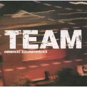 「TEAM」サウンドトラック 「TEAM」サウンドトラック