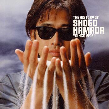 THE HISTORY OF SHOGO HAMADA"SINCE 1975" THE HISTORY OF SHOGO HAMADA"SINCE 1975"