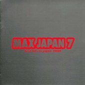 MAX JAPAN7～best hits in japan 2000～