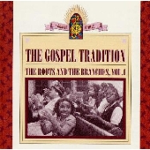 ゴスペル・トラディション~ルーツ&ブランチズVol.1 ゴスペル・トラディション~ルーツ&ブランチズVol.1