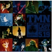 TMN final live LAST GROOVE 5.19