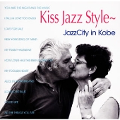 Kiss Jazz Style～Jazz City in Kobe