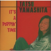 山下達郎/IT'S A POPPiN' TiME