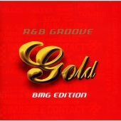 GOLD~R & B GROOVE(BMG EDITION) GOLD~R & B GROOVE(BMG EDITION)