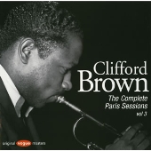 クリフォード・ブラウン ~コンプリート・パリ・セッション Vol.3 クリフォード・ブラウン ~コンプリート・パリ・セッション Vol.3