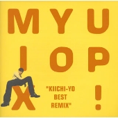 MIX YO UP!～KIICHI-YO BEST REMIX～