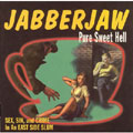 JABBERJAW Pure Sweet JABBERJAW Pure Sweet