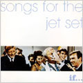 SONGS FOR THE JET SE
