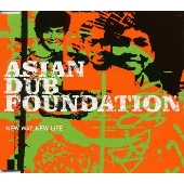 Asian Dub Foundation/ニュー・ウェイ・ニュー・ライフ