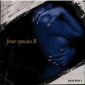 DANCISM 5~FOUR SPECIES II DANCISM 5~FOUR SPECIES II