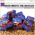 バッハ・ミーツ・ザ・ビートルズ バッハ・ミーツ・ザ・ビートルズ