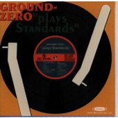 GROUND-ZERO/Plays Standards