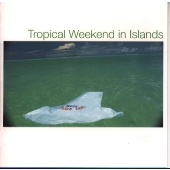 トロピカル・ウィークエンド・イン・アイランド トロピカル・ウィークエンド・イン・アイランド
