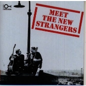 ミート・ザ・ニュー・ストレンジャーズ ミート・ザ・ニュー・ストレンジャーズ