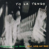 プレジデント・ヨ・ラ・テンゴ+ニュー・ウェイヴ・ホット・ドッグス プレジデント・ヨ・ラ・テンゴ+ニュー・ウェイヴ・ホット・ドッグス