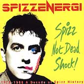 Spizz Not Dead Shock (A Decade Of Spizz History 1978-1988)