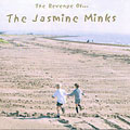 Revenge Of Jasmine Minks, The (Best Of The Creation Years)