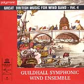 Great British Music For Wind Band Vol 4 / Guildhall Symphonic Wind Ensemble