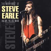 Very Best of Steve Earle: Angry Young Man, The