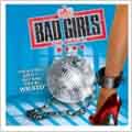 Bad Girls : The Musical (Musical/Original Cast Recording)