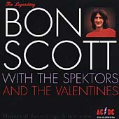 Legendary Bon Scott, The (With The Spektors And The Valentines)